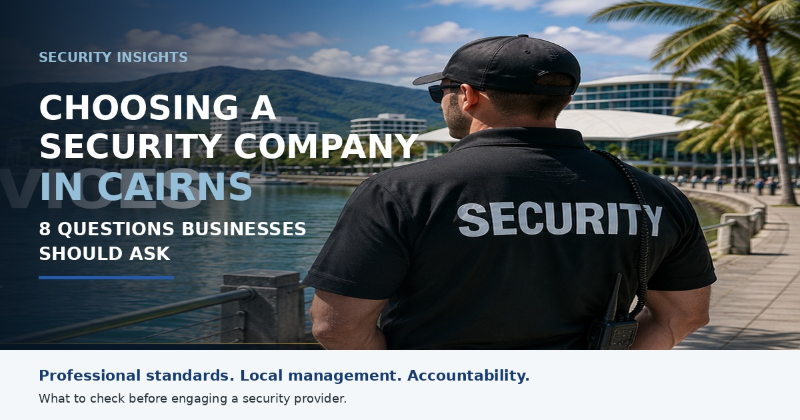 Choosing a professional security company in Cairns Queensland